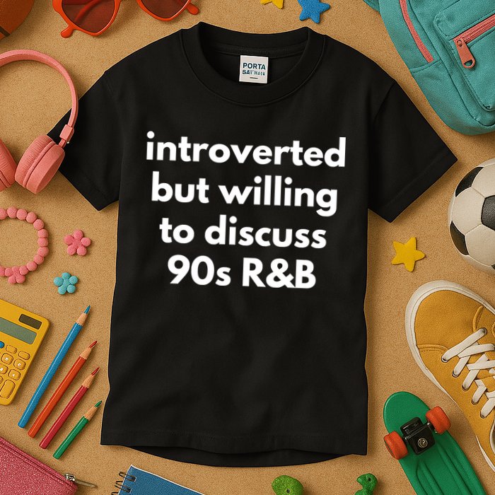 Introverted But Willing To Discuss 90s R&B Funny Music Fan Kids T-Shirt
