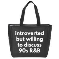 Introverted But Willing To Discuss 90s R&B Funny Music Fan Zip Tote Bag
