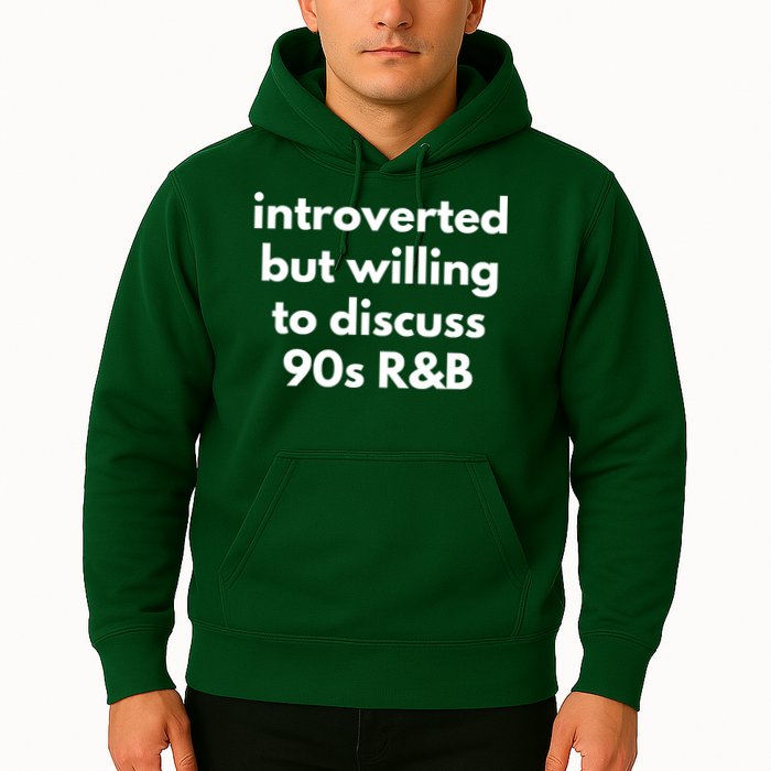 Introverted But Willing To Discuss 90s R&B Funny Music Fan Hoodie