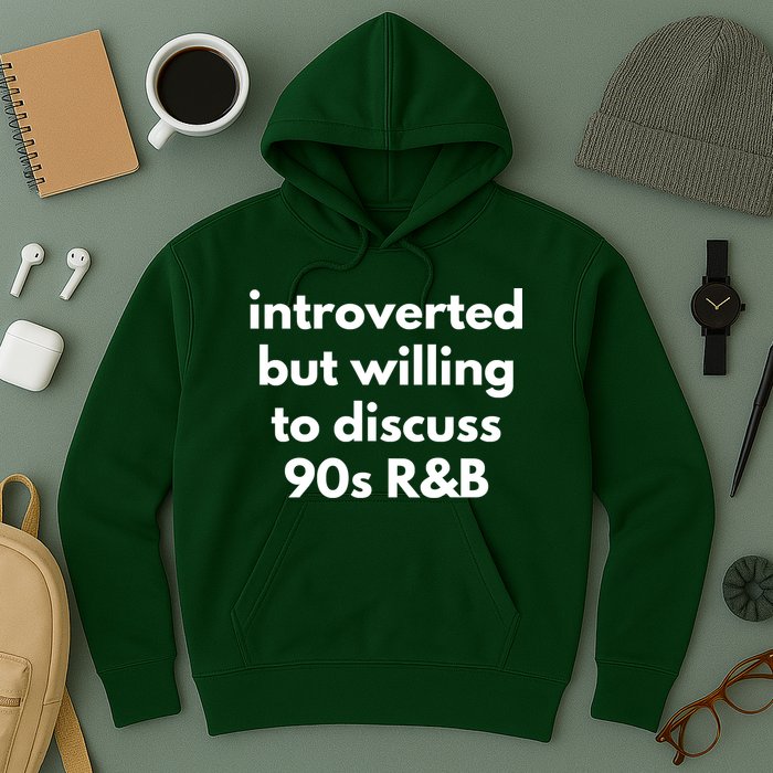 Introverted But Willing To Discuss 90s R&B Funny Music Fan Hoodie
