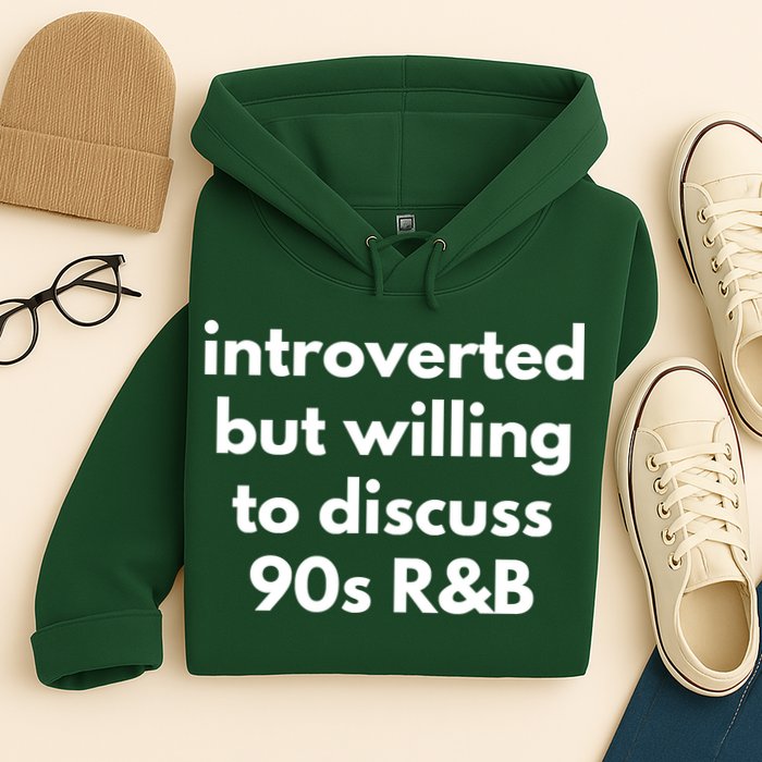 Introverted But Willing To Discuss 90s R&B Funny Music Fan Hoodie