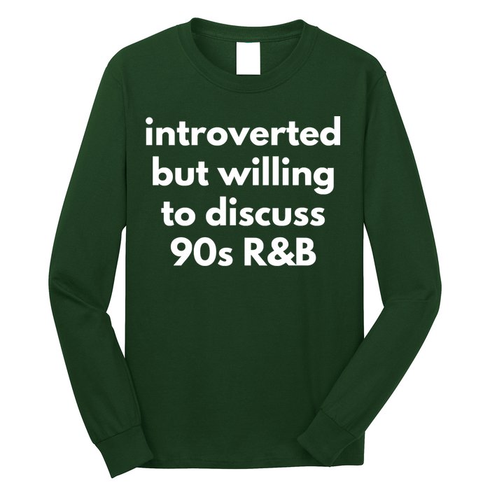 Introverted But Willing To Discuss 90s R&B Funny Music Fan Long Sleeve Shirt