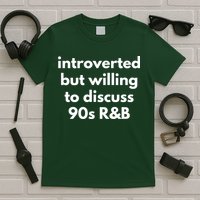 Introverted But Willing To Discuss 90s R&B Funny Music Fan T-Shirt