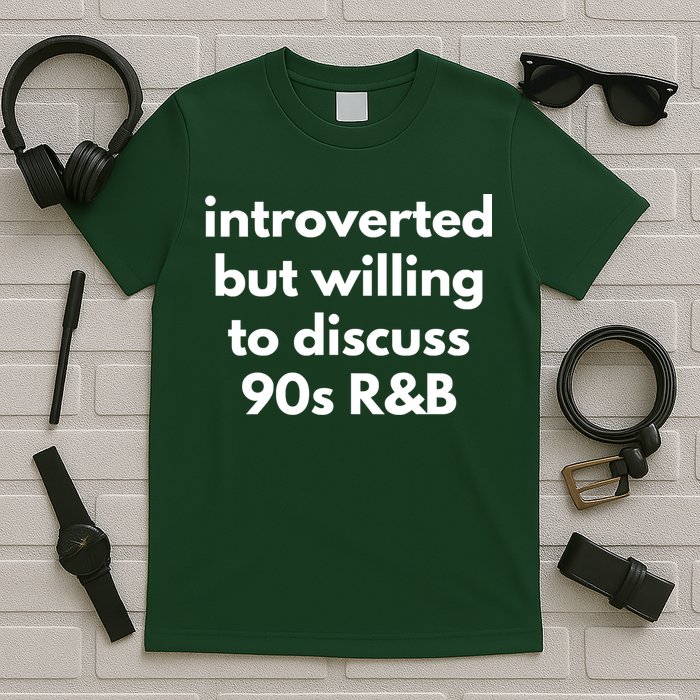 Introverted But Willing To Discuss 90s R&B Funny Music Fan T-Shirt