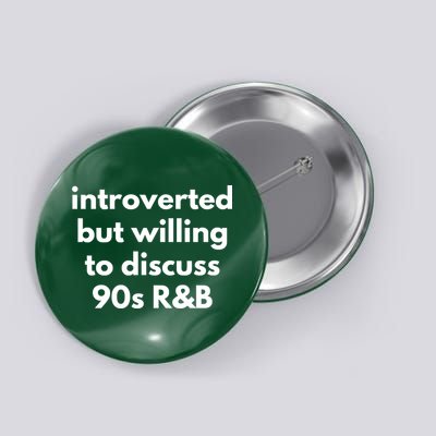 Introverted But Willing To Discuss 90s R&B Funny Music Fan Button