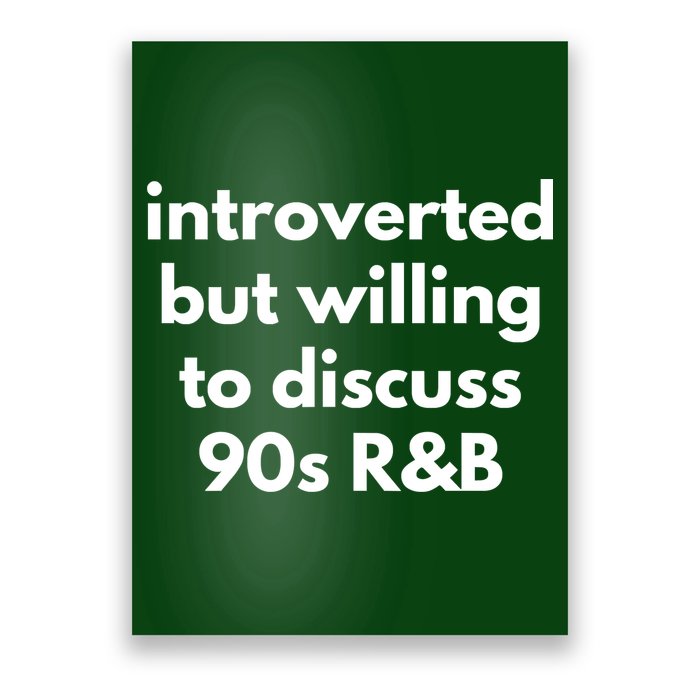 Introverted But Willing To Discuss 90s R&B Funny Music Fan Poster