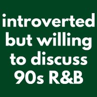 Introverted But Willing To Discuss 90s R&B Funny Music Fan Poster
