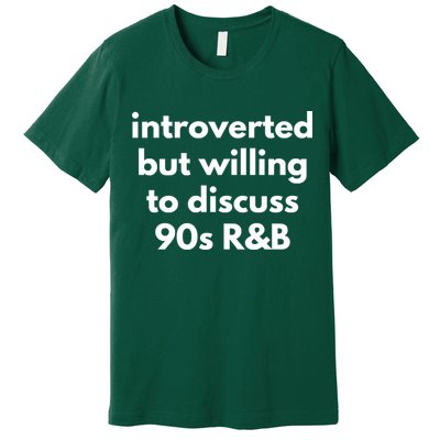 Introverted But Willing To Discuss 90s R&B Funny Music Fan Premium T-Shirt