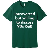 Introverted But Willing To Discuss 90s R&B Funny Music Fan Premium T-Shirt