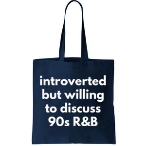 Introverted But Willing To Discuss 90s R&B Funny Music Fan Tote Bag