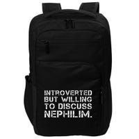 Introverted But Willing To Discuss Nephilim Impact Tech Backpack