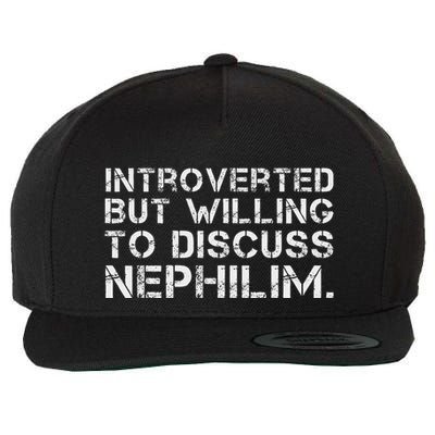 Introverted But Willing To Discuss Nephilim Wool Snapback Cap