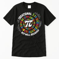 Irrational But Well Rounded 3.14 Pi Day Math Geek Teacher Tall T-Shirt