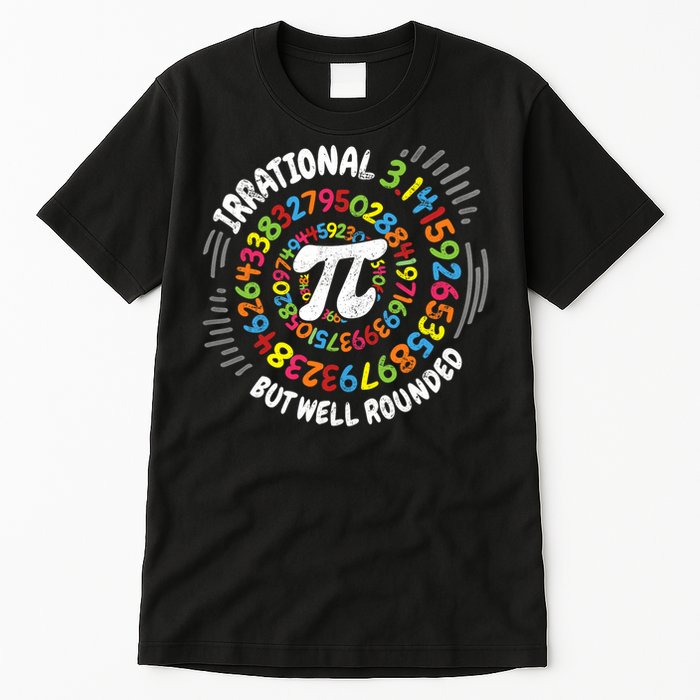 Irrational But Well Rounded 3.14 Pi Day Math Geek Teacher Tall T-Shirt