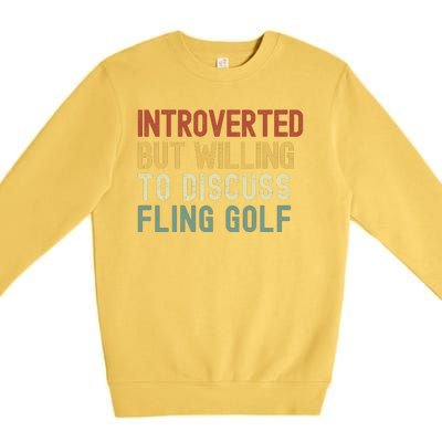 Introverted But Willing To Discuss Fling Golf Funny Fling Golf Future Golfer Premium Crewneck Sweatshirt