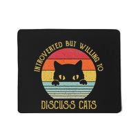 Introverted But Willing To Discuss Cats Mousepad