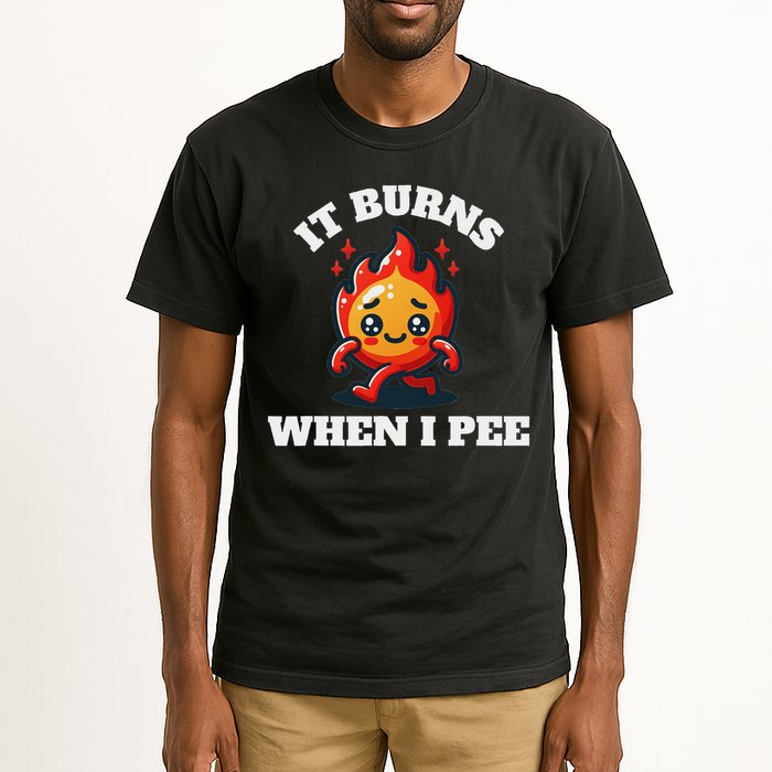 It Burns When I Pee Funny Design Sarcastic Ironic Tall T-Shirt