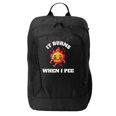 It Burns When I Pee Funny Design Sarcastic Ironic City Backpack