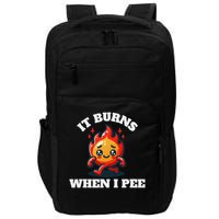 It Burns When I Pee Funny Design Sarcastic Ironic Impact Tech Backpack