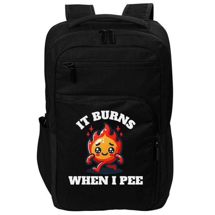 It Burns When I Pee Funny Design Sarcastic Ironic Impact Tech Backpack