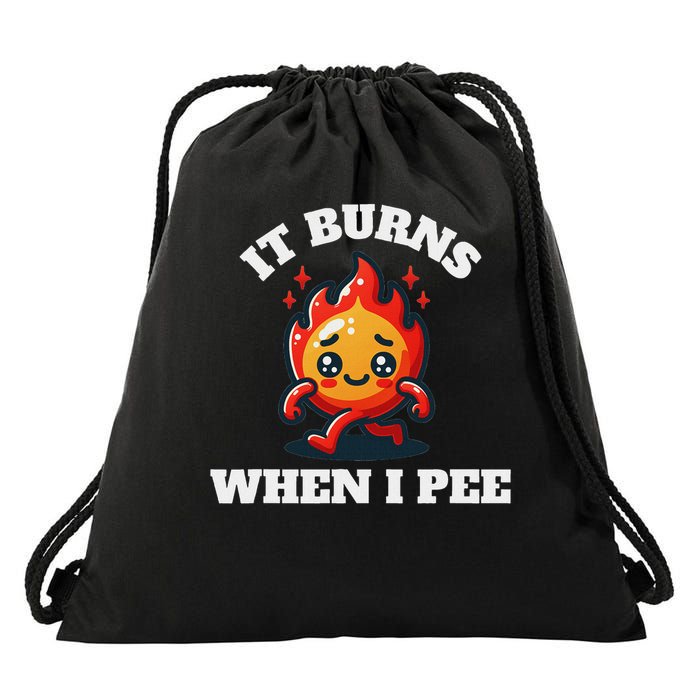 It Burns When I Pee Funny Design Sarcastic Ironic Drawstring Bag