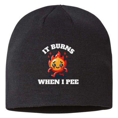 It Burns When I Pee Funny Design Sarcastic Ironic Sustainable Beanie