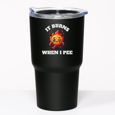It Burns When I Pee Funny Design Sarcastic Ironic Tumbler