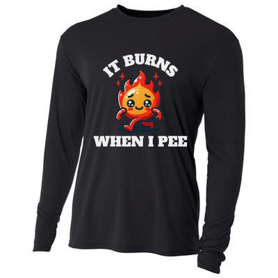 It Burns When I Pee Funny Design Sarcastic Ironic Cooling Performance Long Sleeve Crew