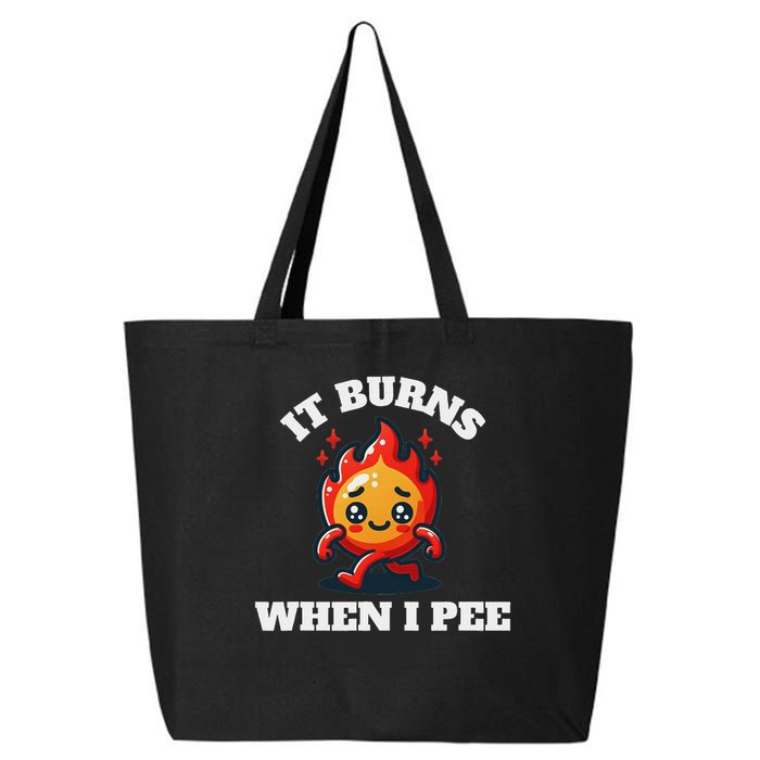 It Burns When I Pee Funny Design Sarcastic Ironic 25L Jumbo Tote