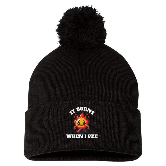 It Burns When I Pee Funny Design Sarcastic Ironic Pom Pom 12in Knit Beanie