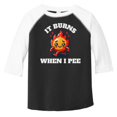 It Burns When I Pee Funny Design Sarcastic Ironic Toddler Fine Jersey T-Shirt