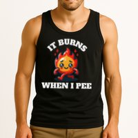 It Burns When I Pee Funny Design Sarcastic Ironic Tank Top