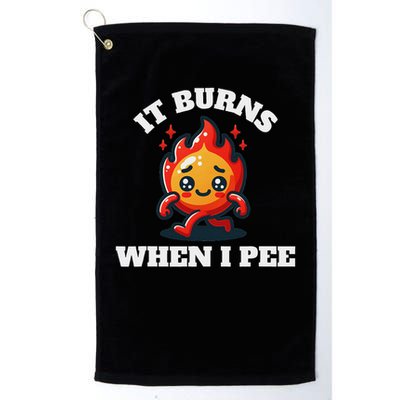 It Burns When I Pee Funny Design Sarcastic Ironic Golf Towel