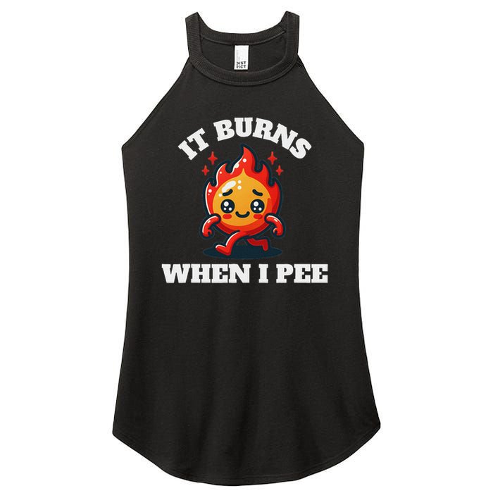 It Burns When I Pee Funny Design Sarcastic Ironic Women's Perfect Tri Rocker Tank