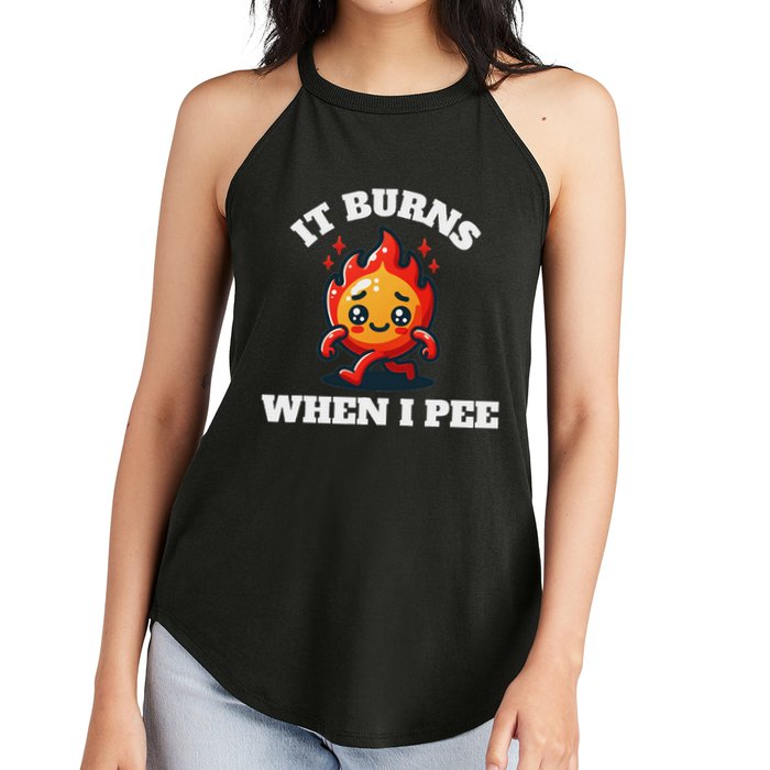 It Burns When I Pee Funny Design Sarcastic Ironic Women's Perfect Tri Rocker Tank