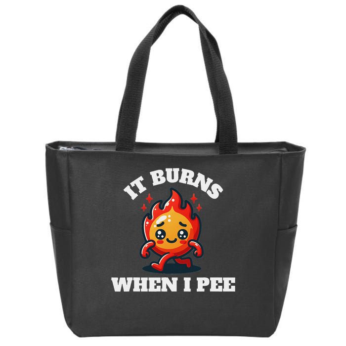 It Burns When I Pee Funny Design Sarcastic Ironic Zip Tote Bag