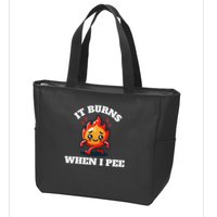 It Burns When I Pee Funny Design Sarcastic Ironic Zip Tote Bag