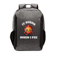 It Burns When I Pee Funny Design Sarcastic Ironic Vector Backpack