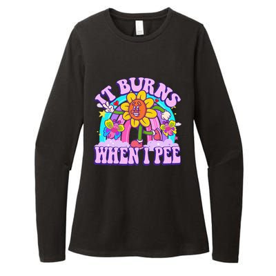 It Burns When I Pee Funny Sarcastic Ironic Inappropriate Womens CVC Long Sleeve Shirt