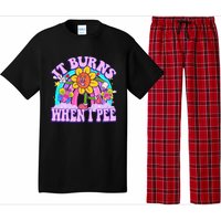 It Burns When I Pee Funny Sarcastic Ironic Inappropriate Pajama Set