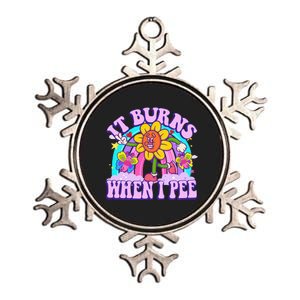 It Burns When I Pee Funny Sarcastic Ironic Inappropriate Metallic Star Ornament