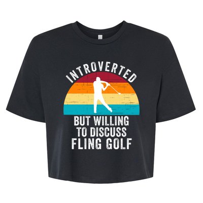 Introverted But Willing To Discuss Fling Golf Funny Fling Golf Retro Fling Golf Bella+Canvas Jersey Crop Tee