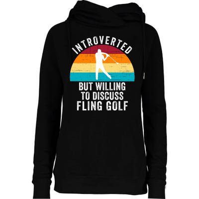 Introverted But Willing To Discuss Fling Golf Funny Fling Golf Retro Fling Golf Womens Funnel Neck Pullover Hood