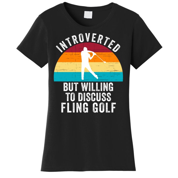 Introverted But Willing To Discuss Fling Golf Funny Fling Golf Retro Fling Golf Women's T-Shirt