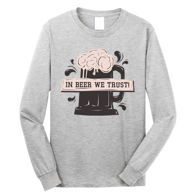 In Beer We Trust Long Sleeve Shirt