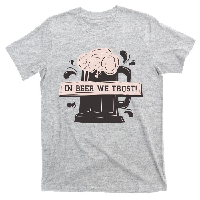 In Beer We Trust T-Shirt