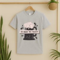 In Beer We Trust T-Shirt