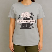 In Beer We Trust T-Shirt
