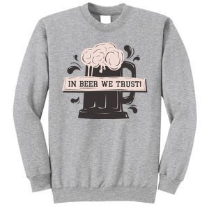 In Beer We Trust Sweatshirt