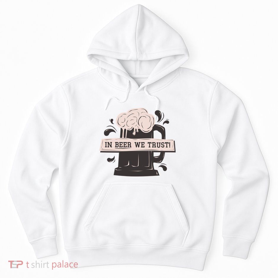 In Beer We Trust Hoodie